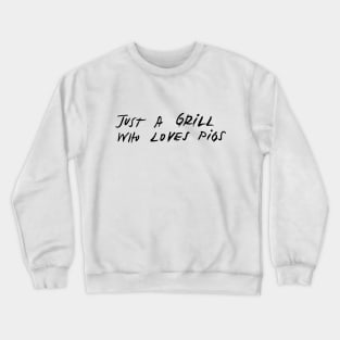 just a grill who loves pigs Crewneck Sweatshirt